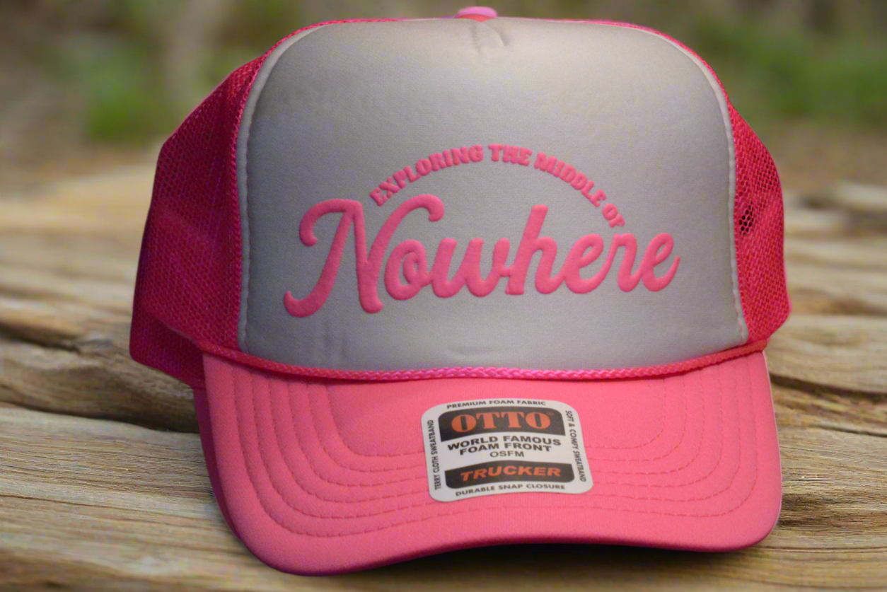 Exploring the middle of Nowhere- trucker hat